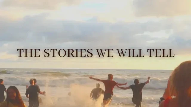 The Stories We Will Tell
